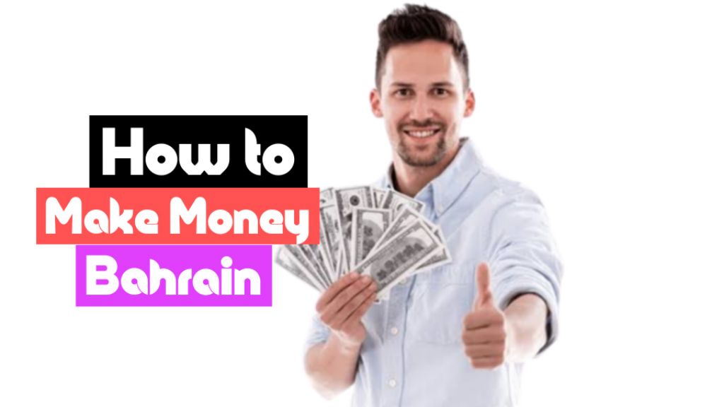 how to earn money in bahrain