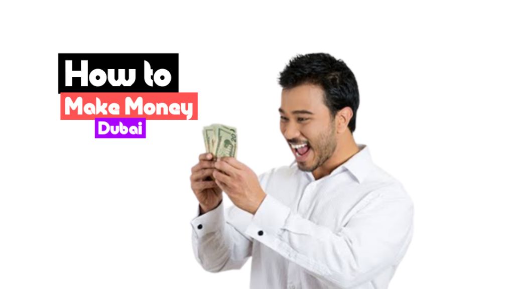 how to earn money dubai