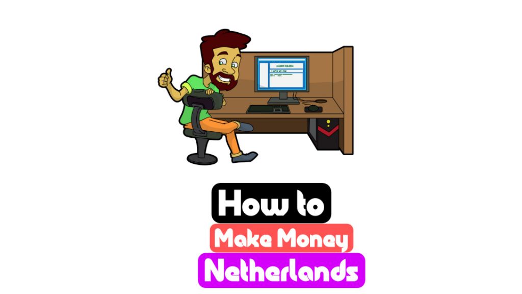 how to make money in netherlands