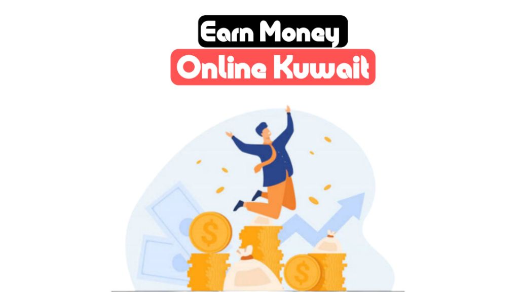 earn money online without investment in kuwait 2023