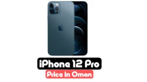 iphone 12 pro price in oman 2023