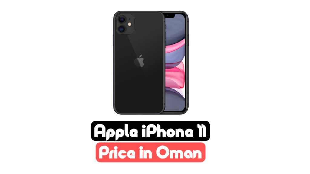 iphone 11 price oman 2023