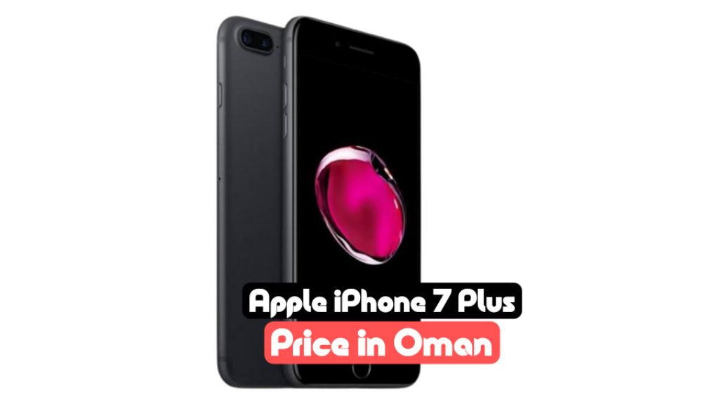 iphone 7 plus price in oman 2023