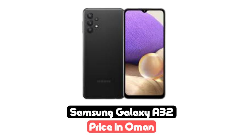 samsung galaxy a32 price in oman 2023