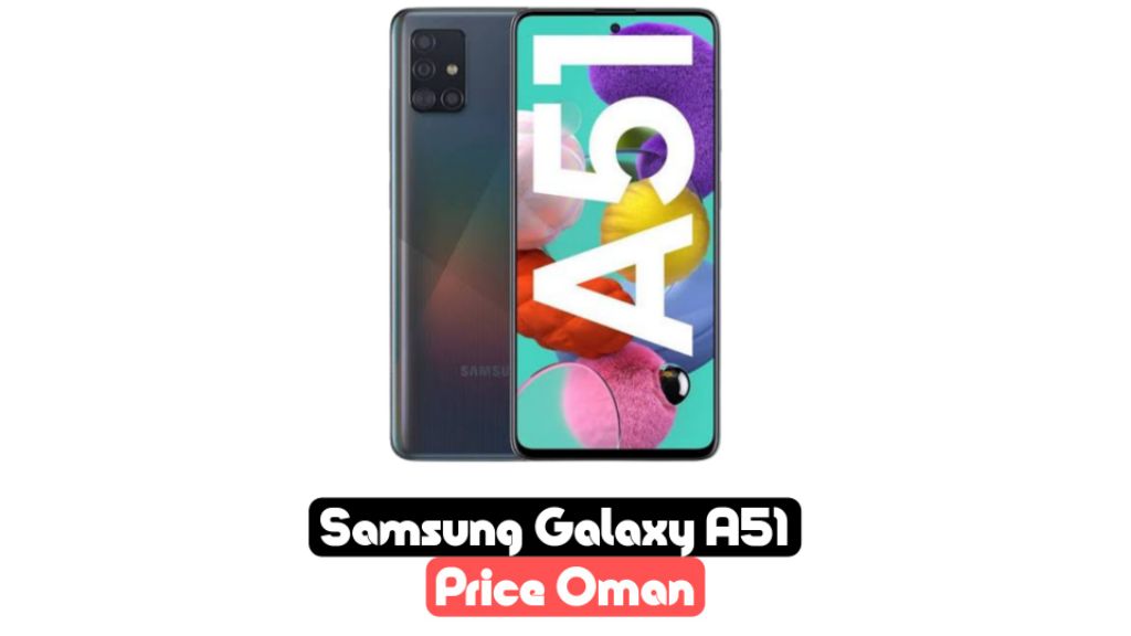 samsung a51 price in oman 2023