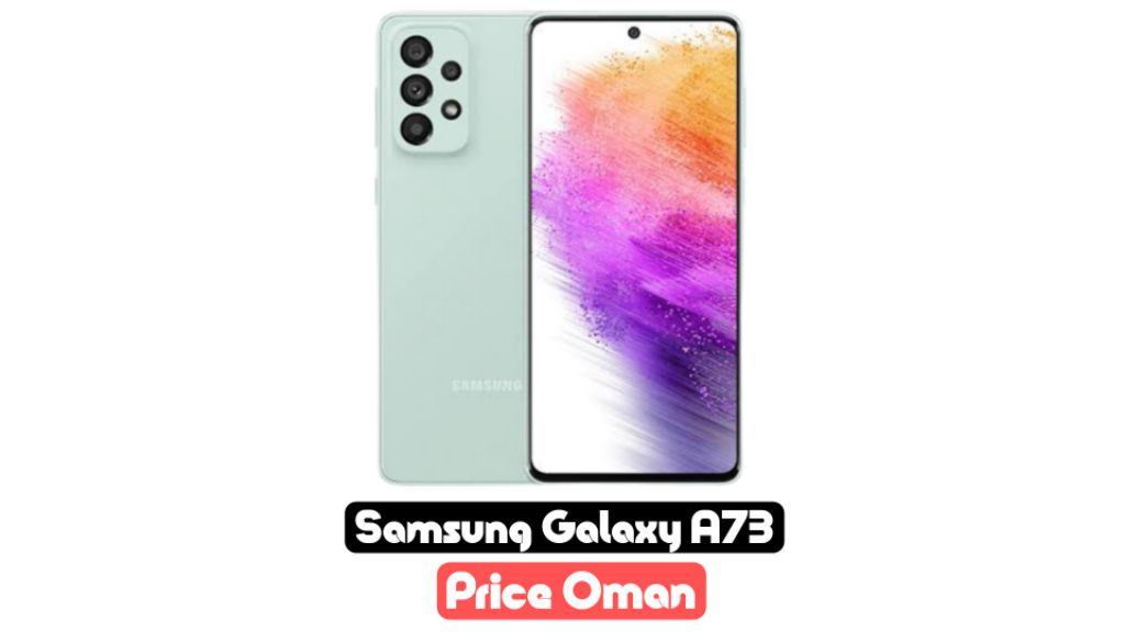 samsung a73 price in oman 2023