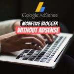 monetize blogger without adsense