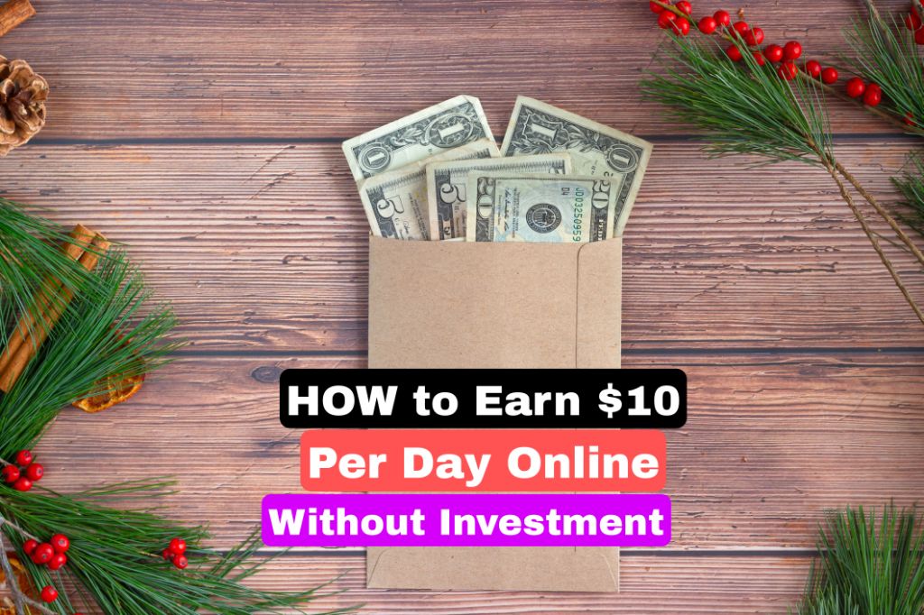 how to earn $10 per day online without investment