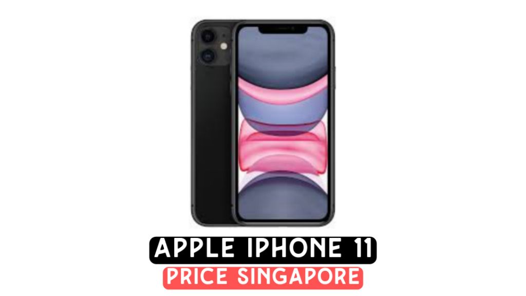 iPhone 11 price in Singapore
