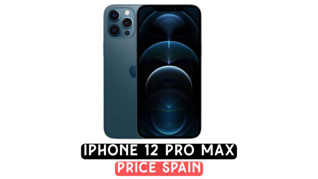 iphone 12 pro max price in spain