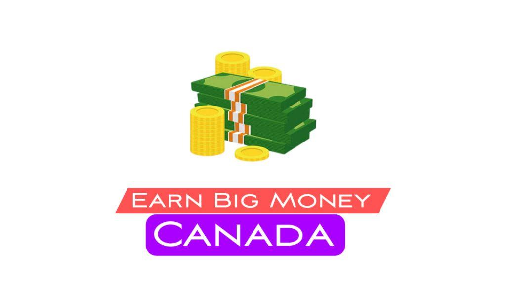 how to make a lot of money in canada